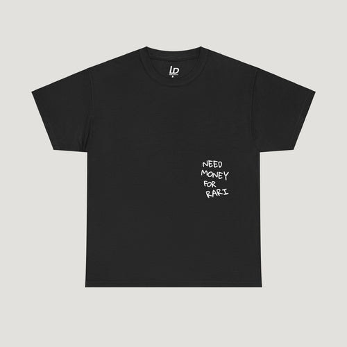 Need Money For Rari Tee