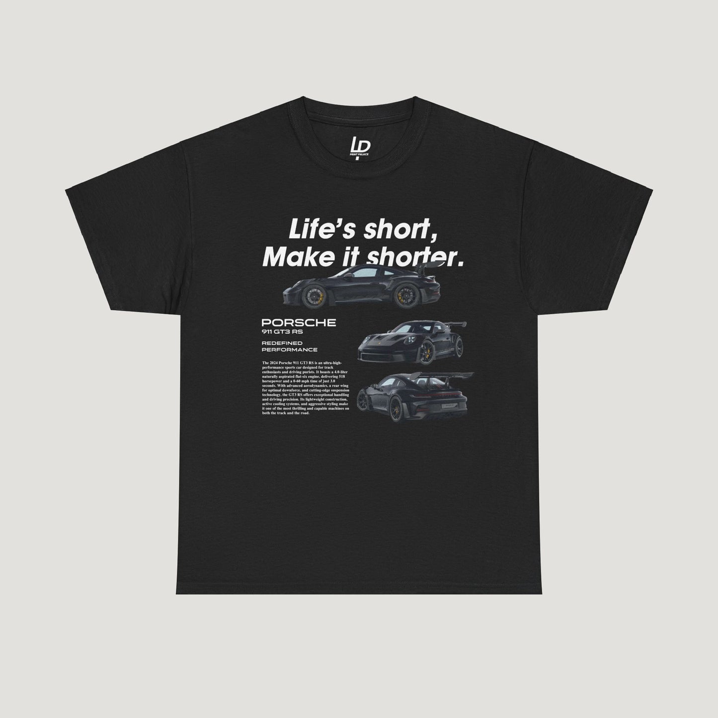 "Life's Short" Porsche 911 GT3 RS Tee (Front Print)