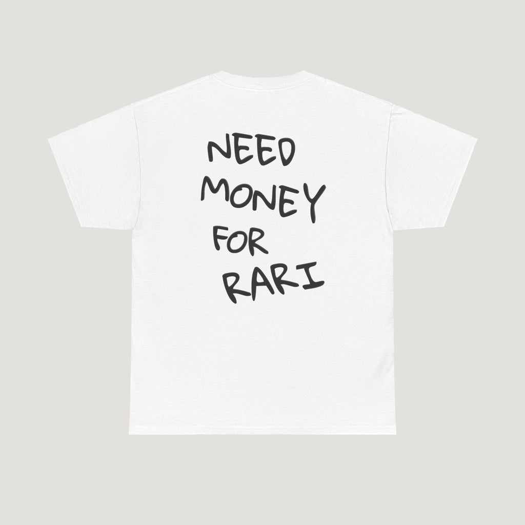 Need Money For Rari Tee